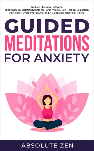 Guided Meditations for Anxiety, Absolute Zen