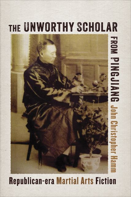 The Unworthy Scholar from Pingjiang, John Hamm