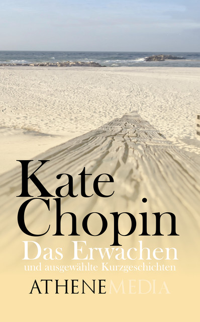 Das Erwachen und ausgewählte Kurzgeschichten, Kate Chopin