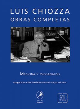 Medicina y Psicoanálisis, Luis Chiozza