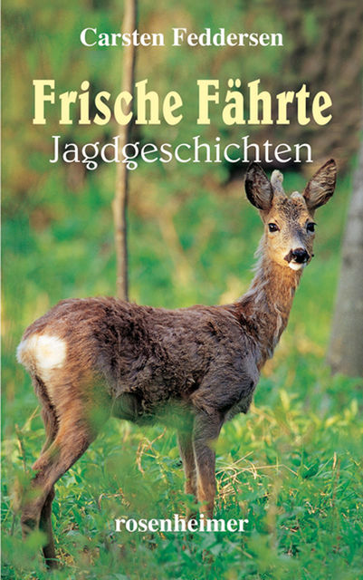 Frische Fährte – Jagdgeschichten, Carsten Feddersen