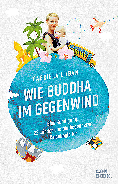 Wie Buddha im Gegenwind, Gabriela Urban