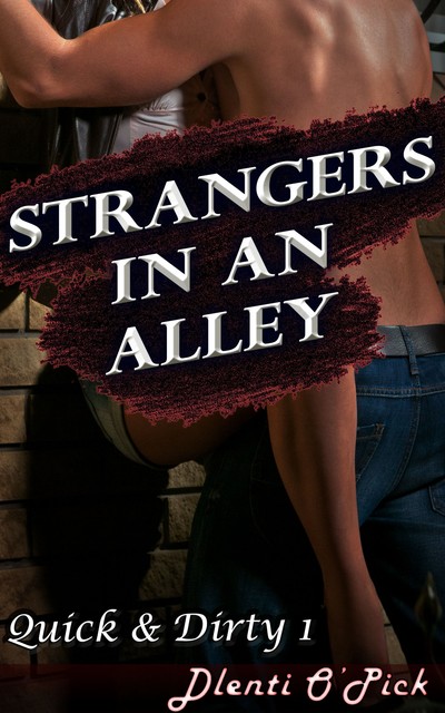 Strangers In An Alley, Dlenti O'Pick