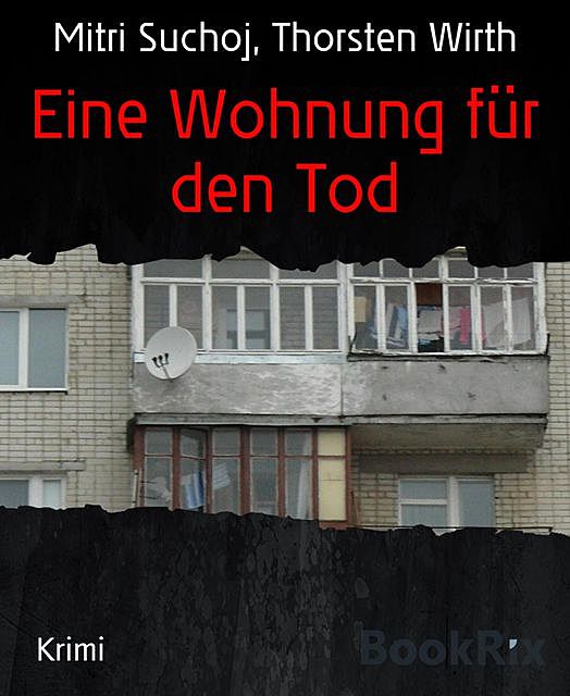Eine Wohnung für den Tod, Mitri Suchoj, Thorsten Wirth
