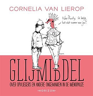 Glijmiddel, Fleur van Groningen, Cornelia van Lierop