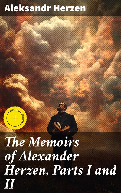 The Memoirs of Alexander Herzen, Parts I and II, Aleksandr Herzen