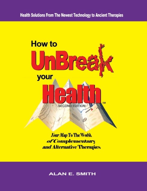 How to Unbreak Your Health, Alan Smith