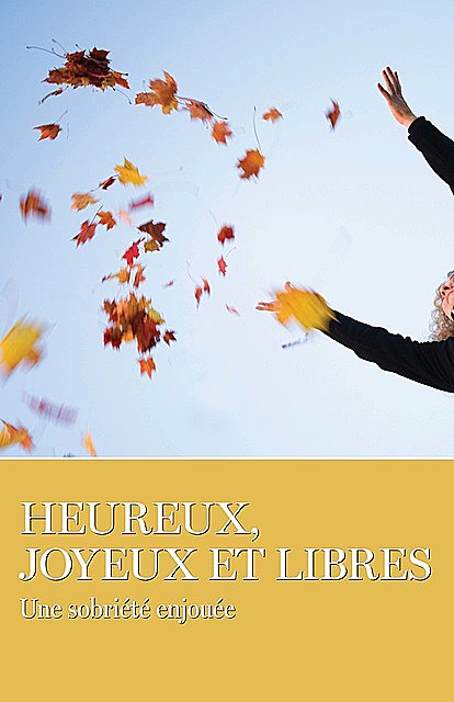 Heureux, Joyeux Et Libres, AA Grapevine, Inc