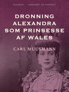 Dronning Alexandra som prinsesse af Wales, Carl Muusmann