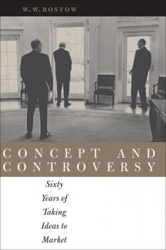 Concept and Controversy, W.W. Rostow