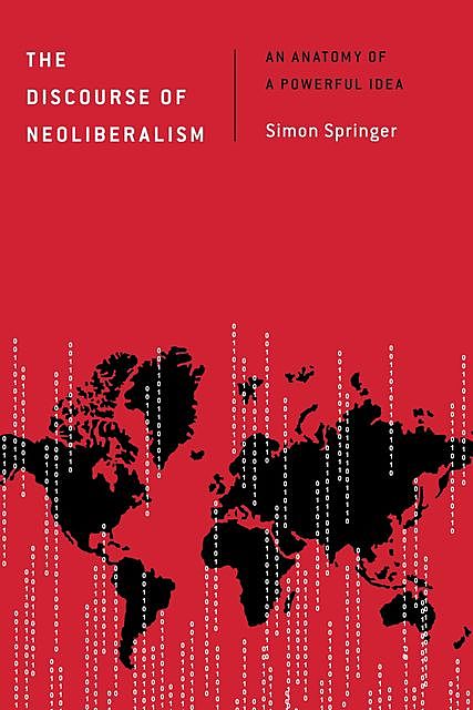 The Discourse of Neoliberalism, Simon Springer