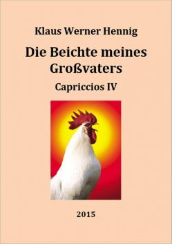 Die Beichte meines Großvaters, Klaus Werner Hennig