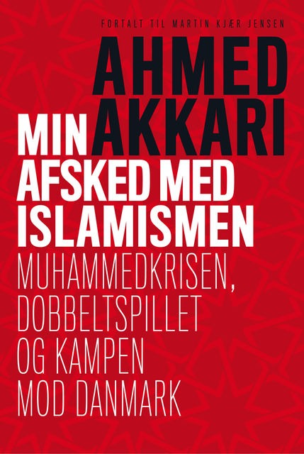 Min afsked med islamismen, Ahmed Akkari