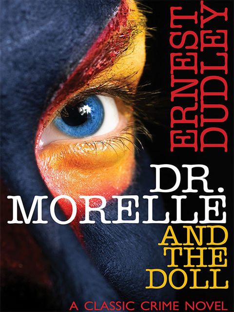 Dr. Morelle and the Doll, Ernest Dudley