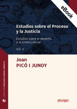 Estudios sobre el Proceso y la Justicia vol. II, Joan Picó i Junoy