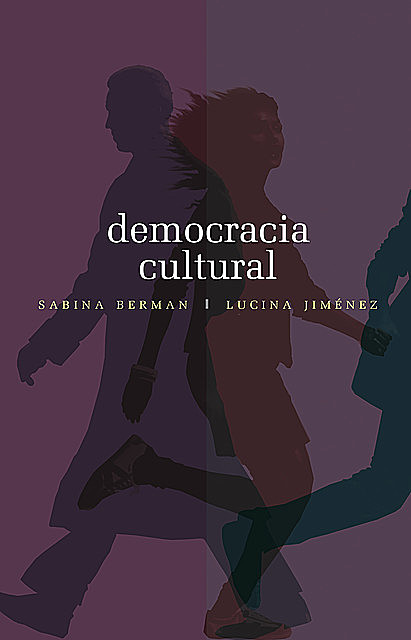 Democracia cultural, Sabina Berman, Lucina Jiménez