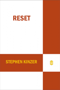 Reset, Stephen Kinzer