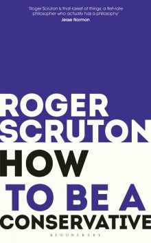 How to be a conservative, Roger Scruton