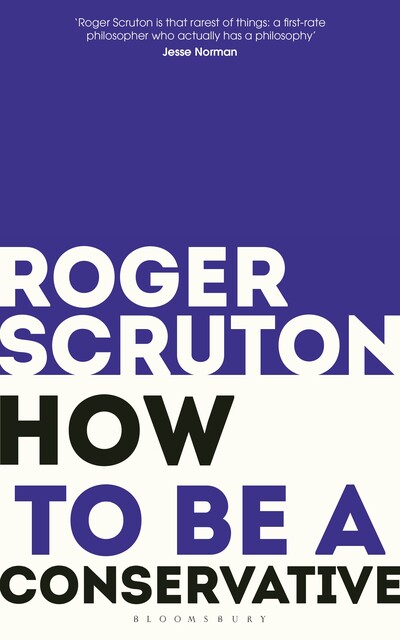 How to be a conservative, Roger Scruton