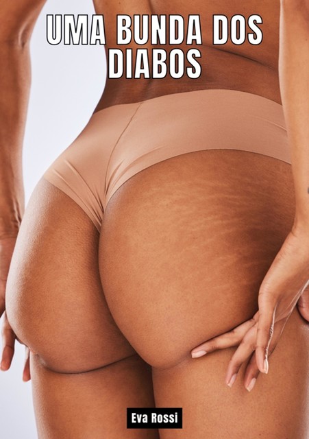 Uma Bunda dos Diabos, Eva Rossi