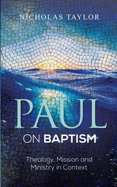 Paul on Baptism, Nicholas Taylor