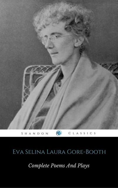 Complete Poems And Plays Of Eva Selina Laura Gore-Booth (ShandonPress), Shandonpress, Eva Selina Laura Gore-booth