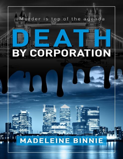 Death By Corporation, Madeleine Binnie