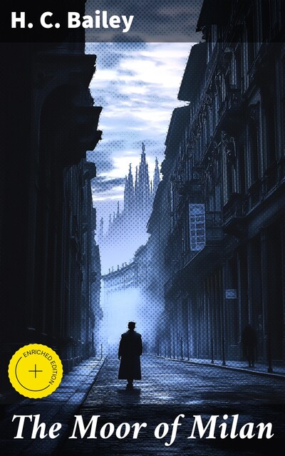 The Moor of Milan, H.C.Bailey