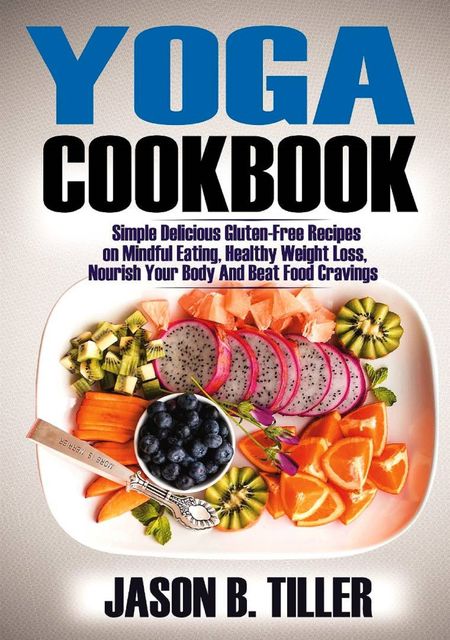 Yoga Cookbook, Jason B. Tiller