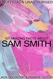 101 Amazing Facts about Sam Smith, Jack Goldstein