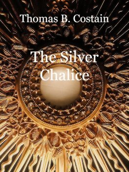 The Silver Chalice, Thomas B. Costain