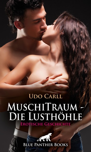 MuschiTraum – Die Lusthöhle | Erotische Geschichte, Udo Carll
