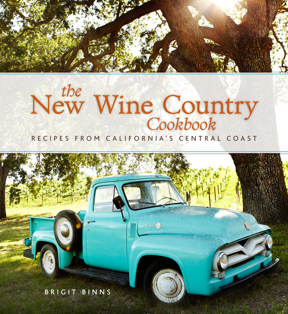 The New Wine Country Cookbook (PagePerfect NOOK Book), Brigit Binns