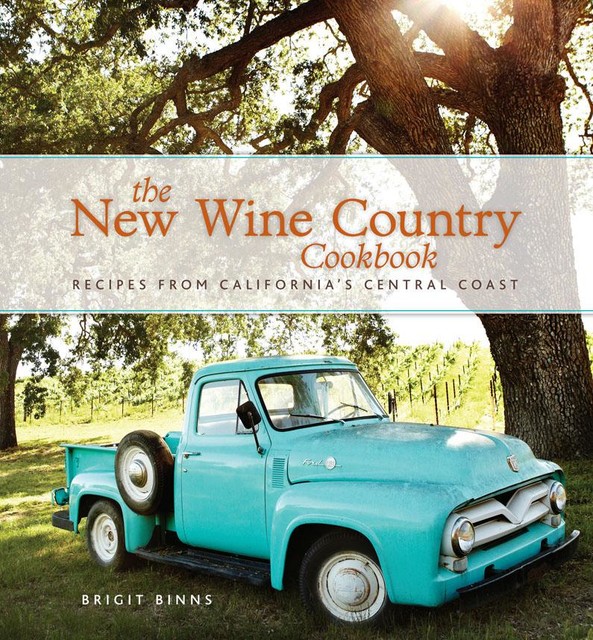 The New Wine Country Cookbook (PagePerfect NOOK Book), Brigit Binns