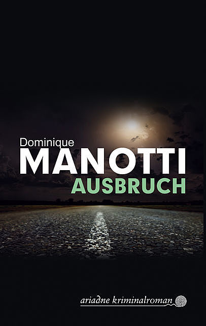 Ausbruch, Dominique Manotti