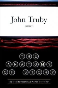 The Anatomy of Story, John Truby