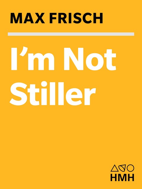 I'm Not Stiller, Max Frisch