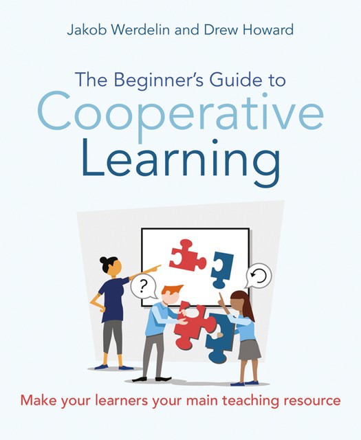 The Beginner's Guide to Cooperative Learning, Drew Howard, Jakob Werdelin