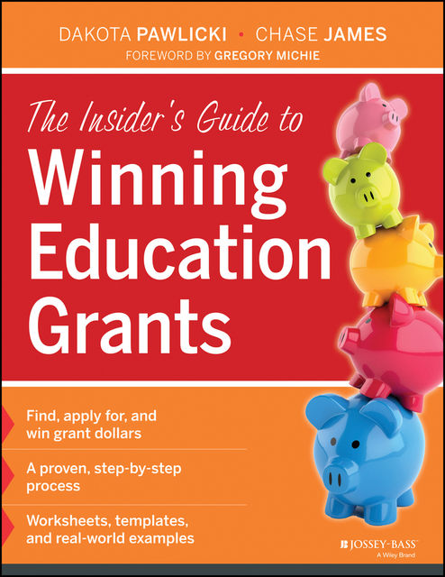 The Insider's Guide to Winning Education Grants, James Chase, Dakota Pawlicki