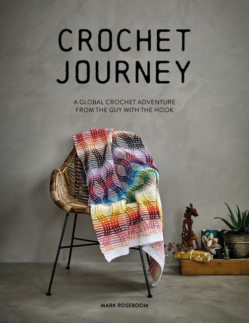 Crochet Journey, Mark Roseboom