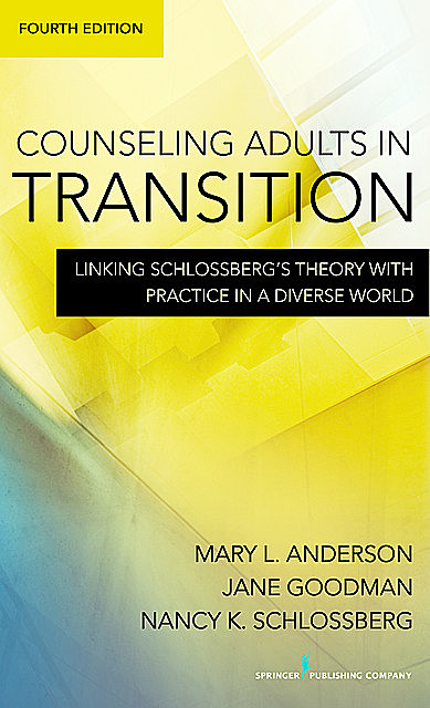 Counseling Adults in Transition, Nancy K. Schlossberg, Mary Anderson, EdD, Jane Goodman