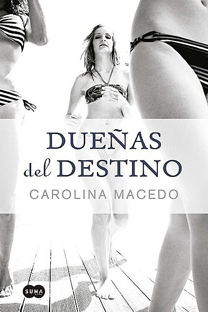 Dueñas del destino, Carolina Macedo