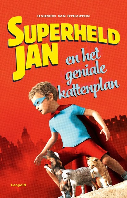 Superheld Jan en het geniale kattenplan, Harmen van Straaten