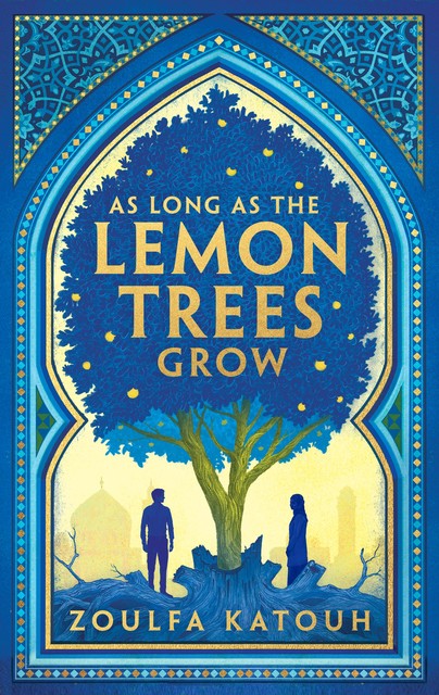 As Long As the Lemon Trees Grow, Zoulfa Katouh