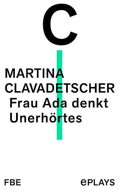 Frau Ada denkt Unerhörtes, Martina Clavadetscher