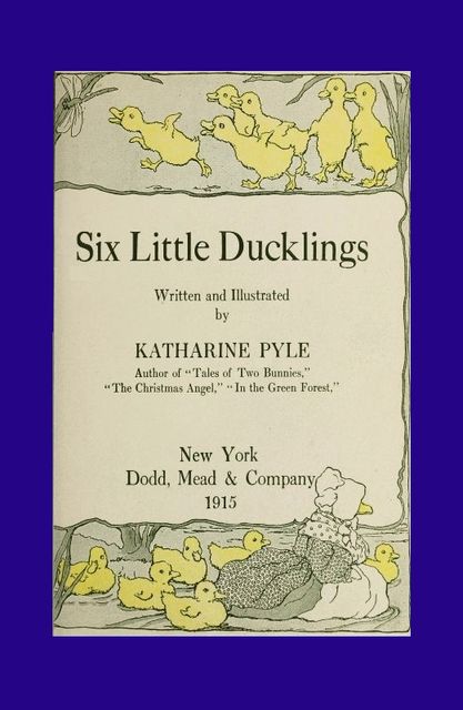 Six Little Ducklings, Katharine Pyle