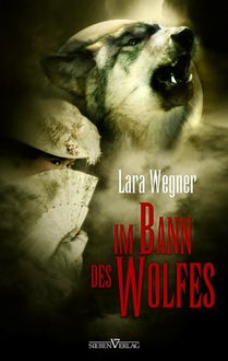 Söhne der Luna 1 – Im Bann des Wolfes, Lara Wegner