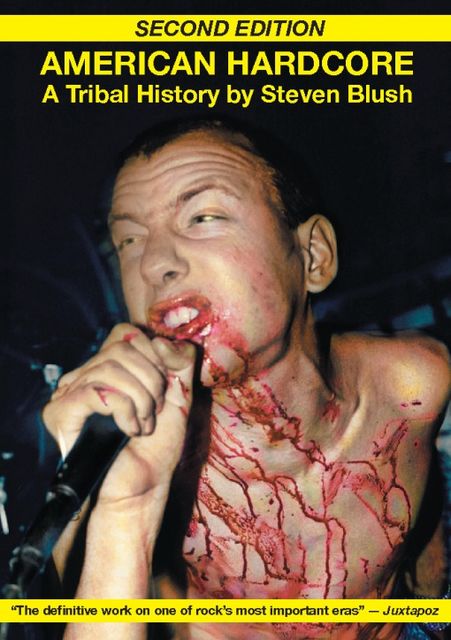 American Hardcore (Second Edition), Steven Blush