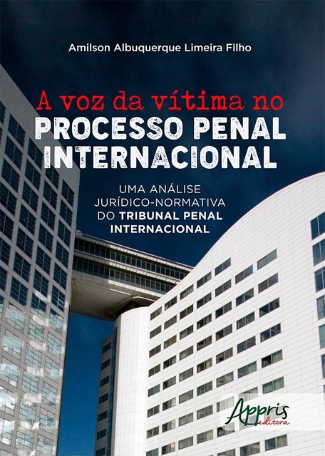 A Voz da Vítima no Processo Penal Internacional, Amilson Albuquerque Limeira Filho