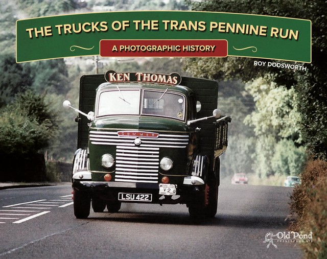 The Trucks of the Trans Pennine Run: A Photographic History, Roy Dodsworth